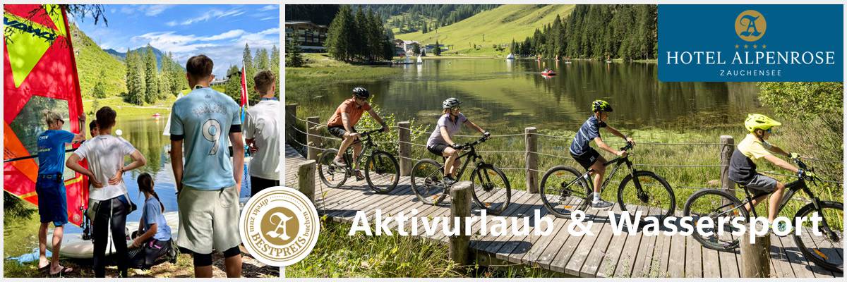 Sommerurlaub am Zauchensee im Magic Mountain Hotel Alpenrose